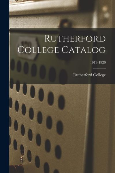 Cover for Rutherford College · Rutherford College Catalog; 1919-1920 (Paperback Book) (2021)