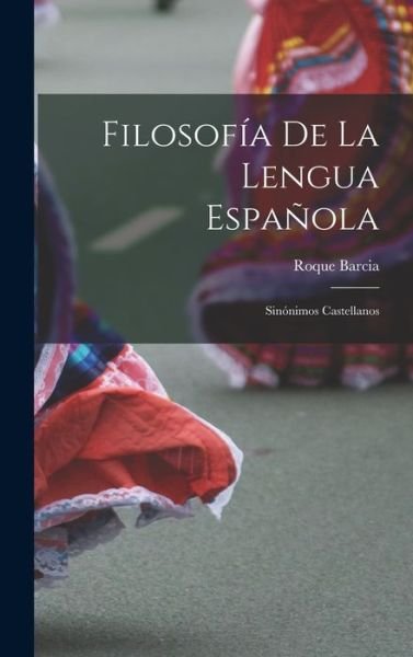 Cover for Roque Barcia · Filosofía de la Lengua Española (Bog) (2022)