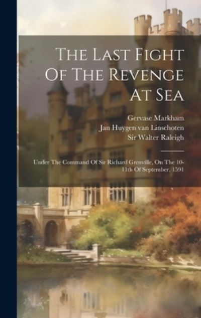 Last Fight of the Revenge at Sea - Walter Raleigh - Książki - Creative Media Partners, LLC - 9781020160011 - 18 lipca 2023