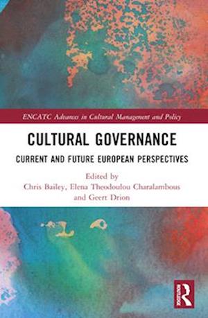 Cover for Cultural Governance: Current and Future European Perspectives - ENCATC Advances in Cultural Management and Policy (Paperback Book) (2025)