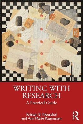 Writing with Research: A Practical Guide - Kristen B. Neuschel - Böcker - Taylor & Francis Ltd - 9781032909011 - 13 maj 2025