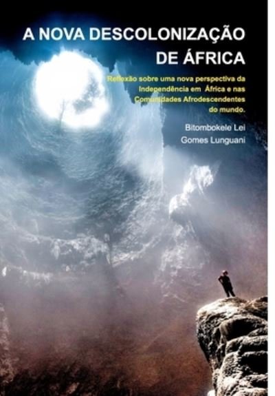Cover for Bitombokele Lei Gomes Lunguani · A Nova Descolonizacao de Africa - Papa Simon Kimbangu (Hardcover Book) (2021)