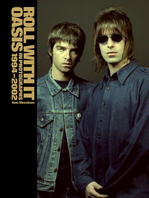 Cover for Tom Sheehan · Roll With It: Oasis in Photographs 1994–2002 (Hardcover Book) (2025)