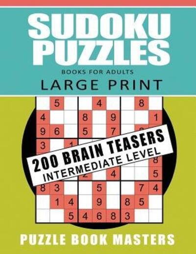 Cover for Puzzle Book Masters · Sudoku Puzzles Books for Adults - Large Print (Paperback Bog) (2019)