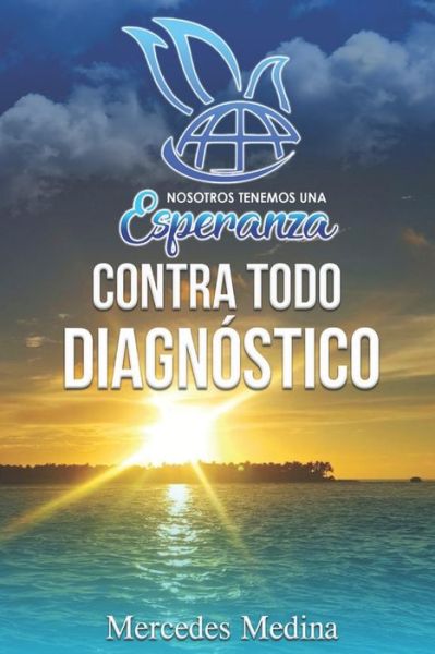 Cover for Mercedes Medina · Nosotros Tenemos Una Esperanza Contra Todo Diagnostico (Paperback Book) (2019)