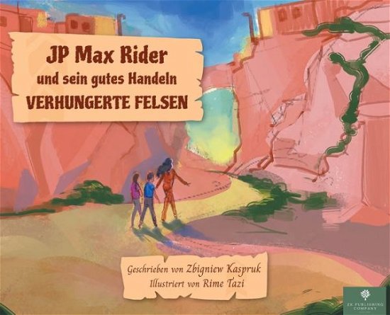 Cover for Zbigniew Kaspruk · JP Max Rider und sein gutes Handeln VERHUNGERTE FELSEN (Innbunden bok) (2021)
