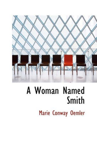 Cover for Marie Conway Oemler · A Woman Named Smith (Hardcover Book) (2009)