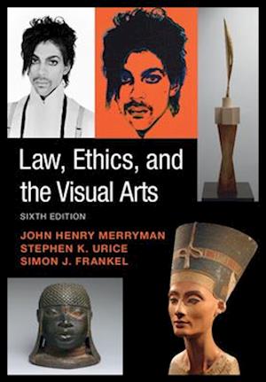 Cover for Merryman, John Henry (Stanford Law School) · Law, Ethics, and the Visual Arts (Innbunden bok) [6 Revised edition] (2025)