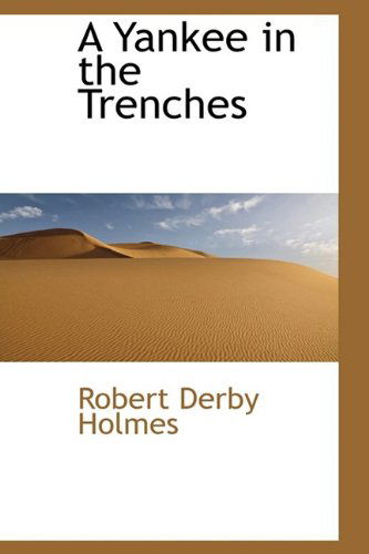 Cover for Robert Derby Holmes · A Yankee in the Trenches (Hardcover Book) (2009)