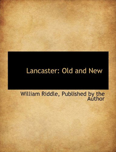 Cover for William Riddle · Lancaster: Old and New (Paperback Book) (2010)