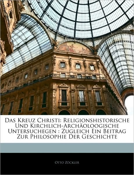 Cover for Zöckler · Das Kreuz Christi: Religionshis (Buch)
