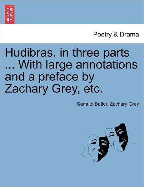 Cover for Samuel Butler · Hudibras, in Three Parts ... with Large Annotations and a Preface by Zachary Grey, Etc. (Paperback Bog) (2011)