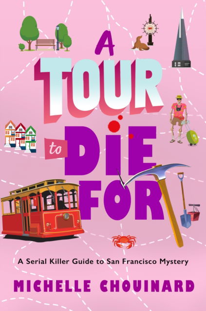 Cover for Michelle Chouinard · A Tour to Die for: A Serial Killer Guide to San Francisco Mystery - Serial Killer Guide to San Francisco Mysteries (Paperback Book) (2025)