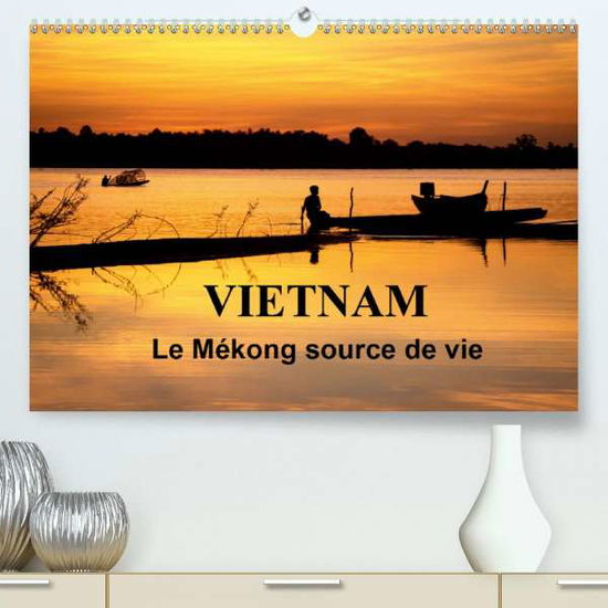 Vietnam Le Mékong source de vie ( - Denis - Books -  - 9781325614011 - 