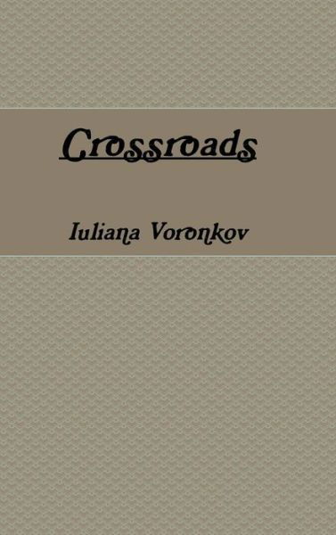 Cover for Iuliana Voronkov · Crossroads (Hardcover Book) (2016)