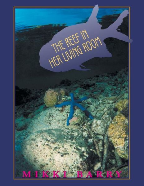 Cover for Mikki Barry · The Reef in Her Living Room (Paperback Book) (2014)