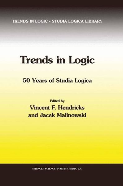 Cover for Vincent F Hendricks · Trends in Logic: 50 Years of Studia Logica - Trends in Logic (Hardcover Book) [2003 edition] (2003)