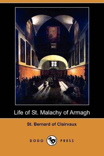 Cover for St Bernard of Clairvaux · Life of St. Malachy of Armagh (Dodo Press) (Paperback Book) (2009)