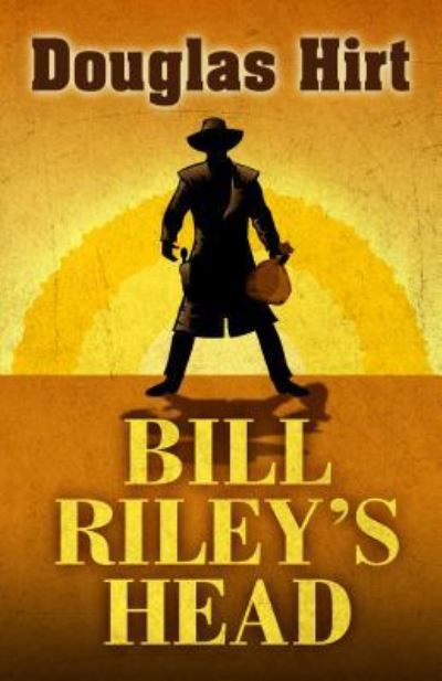 Cover for Douglas Hirt · Bill Riley's Head (Book) (2019)