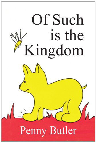 Cover for Penny Butler · Of Such is the Kingdom (Pocketbok) (2004)