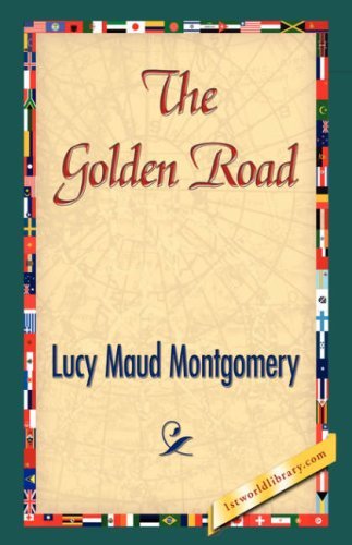 Cover for Lucy Maud Montgomery · The Golden Road (Inbunden Bok) (2007)