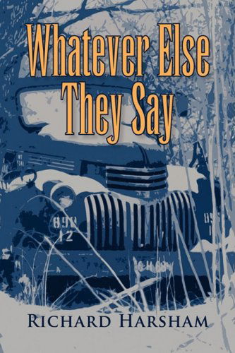 Cover for Richard Harsham · Whatever else They Say (Hardcover Book) (2007)