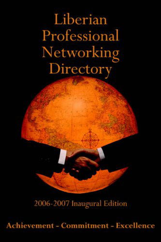 Liberian Professional Networking Directory: 2006-2007 Inaugural Edition - T. Nelson Williams II - Books - AuthorHouse - 9781425943011 - July 18, 2006