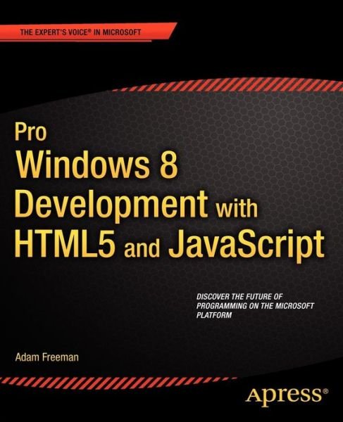 Cover for Adam Freeman · Pro Windows 8 Development with HTML5 and JavaScript (Paperback Book) [1st edition] (2012)
