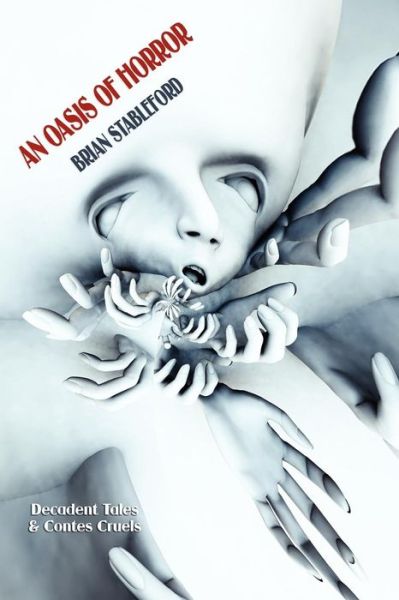Cover for Brian Stableford · An Oasis of Horror: Decadent Tales and Contes Cruels (Paperback Book) (2008)