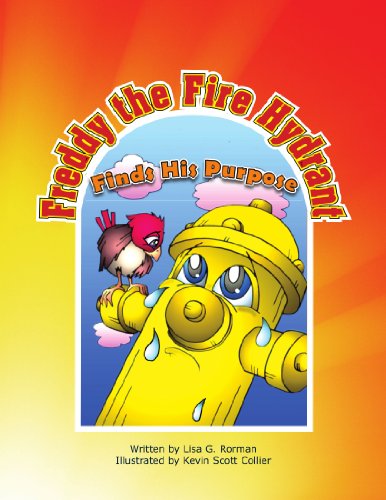 Cover for Lisa G. Rorman · Freddy the Fire Hydrant Finds His Purpose (Paperback Book) (2008)