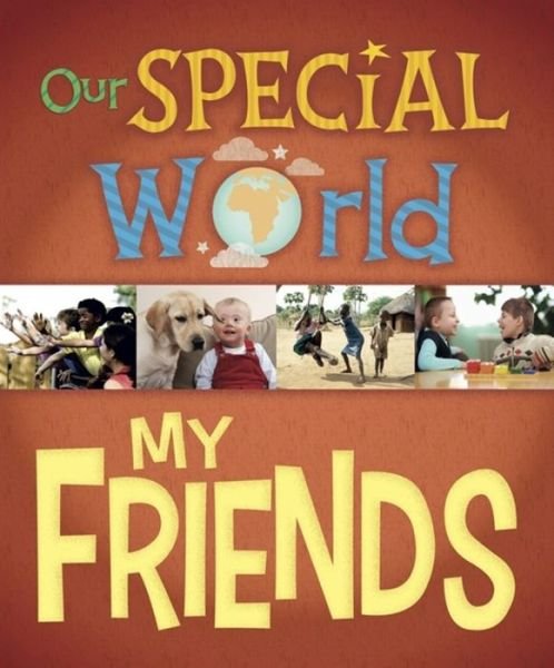 Cover for Liz Lennon · Our Special World: My Friends - Our Special World (Taschenbuch) [Illustrated edition] (2018)
