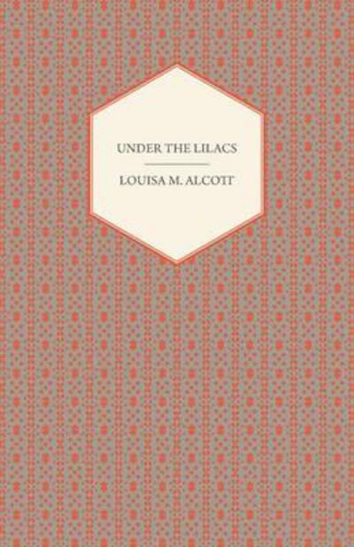 Cover for Louisa M Alcott · Under the Lilacs (Taschenbuch) (2011)