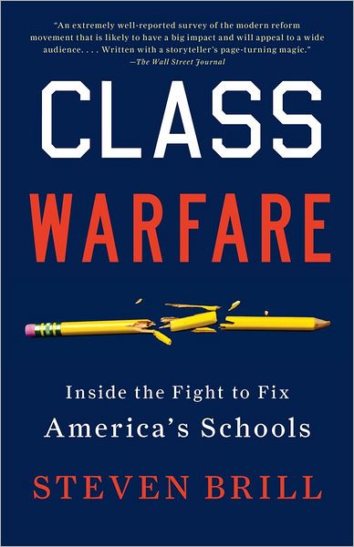 Class Warfare: Inside the Fight to Fix America's Schools - Steven Brill - Books - Simon & Schuster - 9781451612011 - August 14, 2012