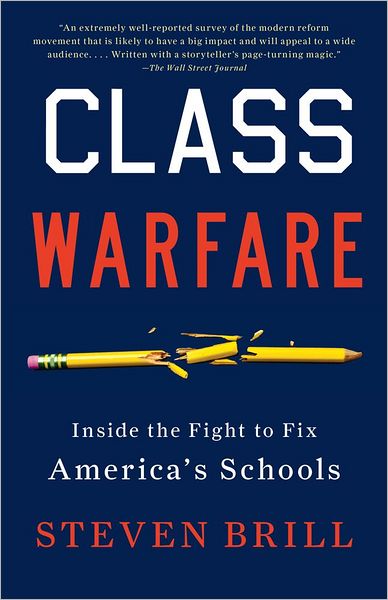 Cover for Steven Brill · Class Warfare: Inside the Fight to Fix America's Schools (Paperback Book) (2012)