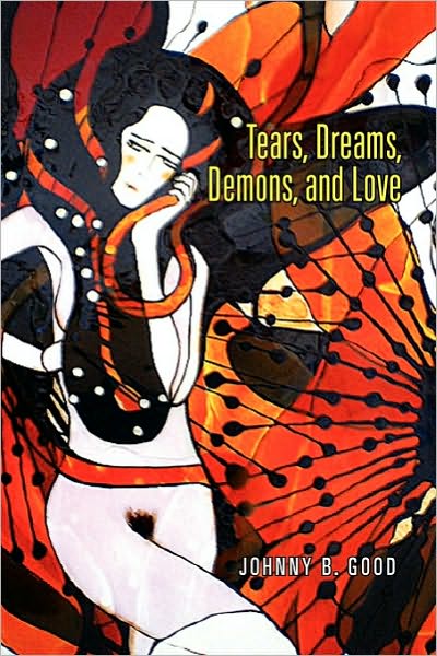 Cover for Johnny B Good · Tears, Dreams, Demons, and Love (Pocketbok) (2010)