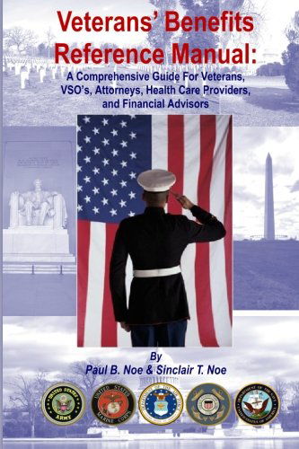 Cover for Sinclair T. Noe · Veterans' Benefits Reference Manual: a Comprehensive Guide for Veterans, Vso's, Attorneys, Health Care Providers, and Financial Advisors (Paperback Book) (2011)