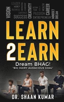 Cover for Shaan Kumar · Learn2earn: Dream Bhag Big Hairy Audacious Goal (Pocketbok) (2011)