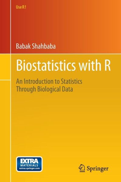 Cover for Babak Shahbaba · Biostatistics with R: An Introduction to Statistics Through Biological Data - Use R! (Taschenbuch) (2011)