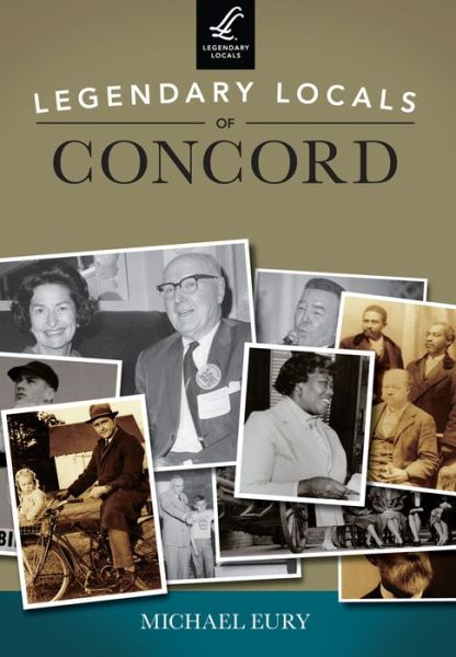 Cover for Michael Eury · Legendary Locals of Concord (Paperback Book) (2013)