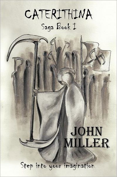 Caterithina Saga Book I - John Miller - Boeken - Authorhouse - 9781468597011 - 17 mei 2012