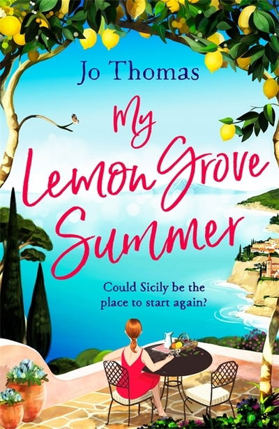 My Lemon Grove Summer: Escape to Sicily and reveal its secrets in this perfect summer read - Jo Thomas - Books - Headline Publishing Group - 9781472246011 - July 11, 2019