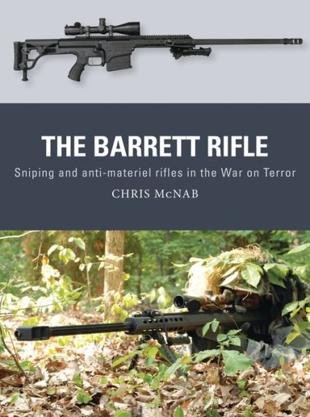 Cover for Chris McNab · The Barrett Rifle: Sniping and anti-materiel rifles in the War on Terror - Weapon (Taschenbuch) (2016)