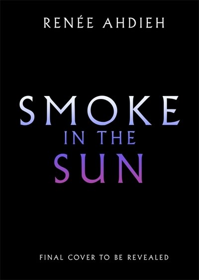 Cover for Renée Ahdieh · Smoke in the Sun (Bog) (2018)