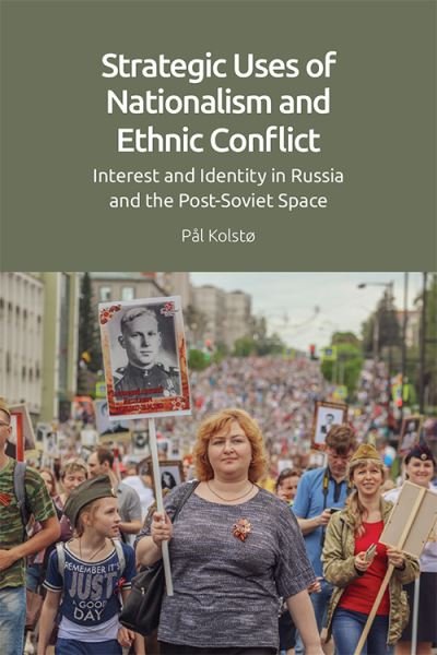 Cover for P l Kolst · Strategic Uses of Nationalism and Ethnic Conflict: Interest and Identity in Russia and the Post-Soviet Space (Paperback Book) (2023)