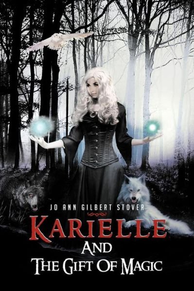 Cover for Jo Ann Gilbert Stover · Karielle and the Gift of Magic (Taschenbuch) (2012)