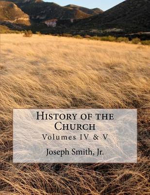 Cover for Joseph Smith Jr · History of the Church: of Jesus Christ of Latter-day Saints - Collection # 2, Volumes Iv &amp; V (Paperback Book) (2012)