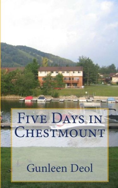 Cover for Gunleen Deol · Five Days in Chestmount (Paperback Book) (2013)