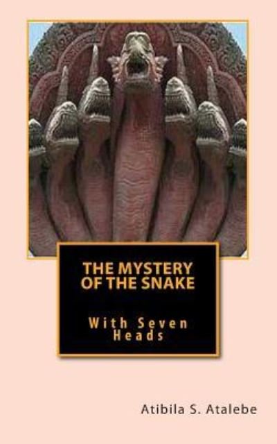 Cover for Atibila S Atalebe · The Mystery of the Snake with Seven Heads (Pocketbok) (2012)
