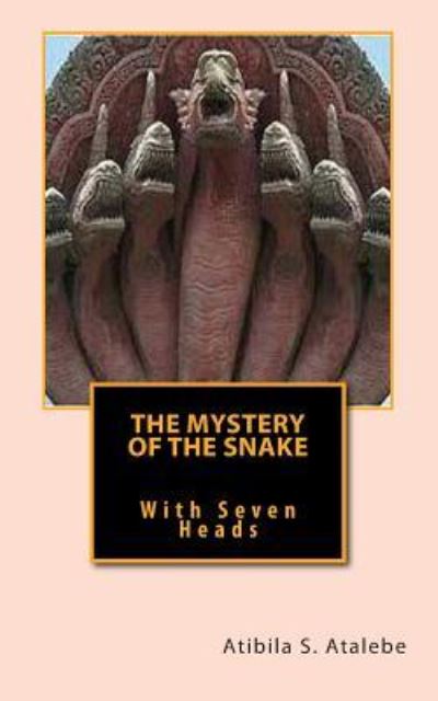 Cover for Atibila S Atalebe · The Mystery of the Snake with Seven Heads (Paperback Book) (2012)