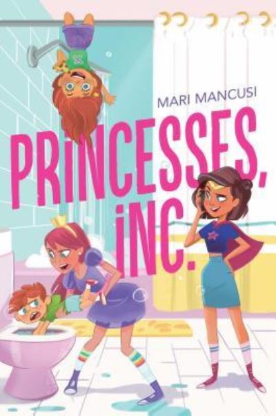 Cover for Mari Mancusi · Princesses, Inc. (Hardcover Book) (2017)